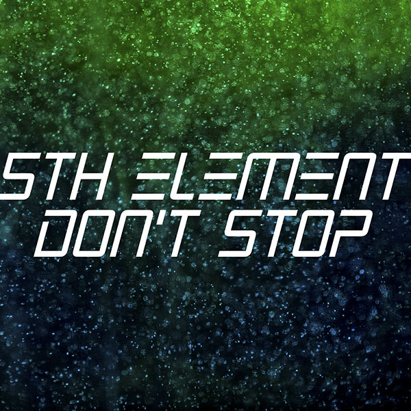 5th Element, Don't Stop, single